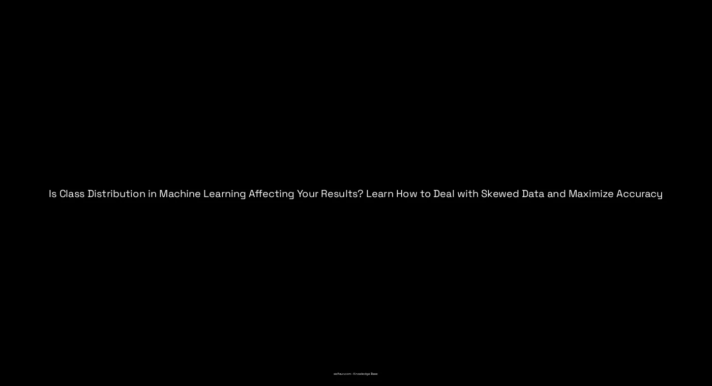 is-class-distribution-in-machine-learning-affecting-your-results-learn