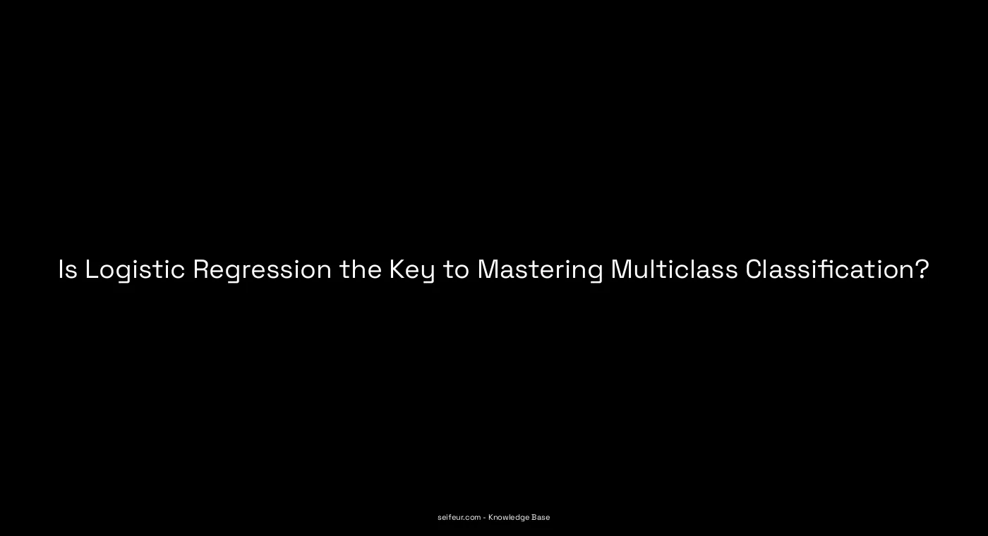 Is Logistic Regression the Key to Mastering Multiclass Classification ...