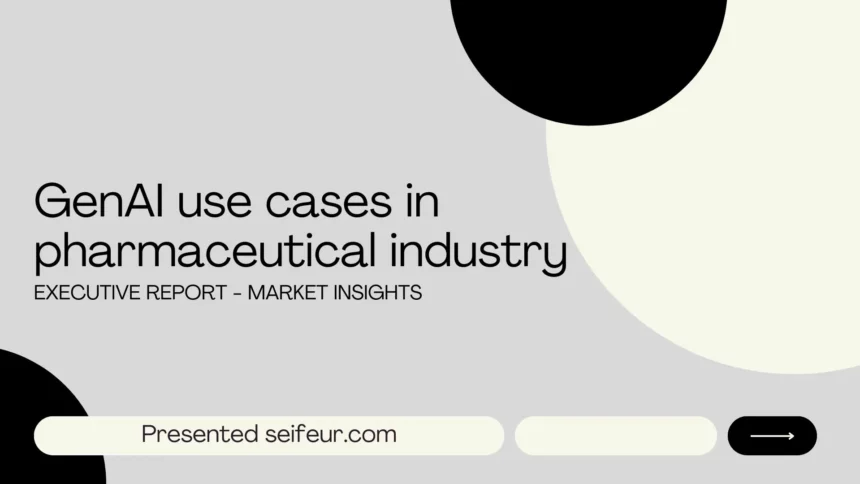 generative ai use cases in pharmaceutical industry