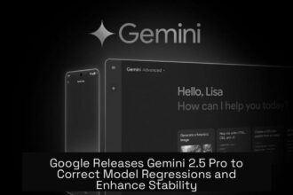 Google Releases Gemini 2.5 Pro to Correct Model Regressions and Enhance Stability